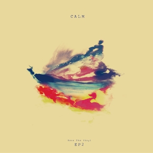 CALM / カーム / SAVE THE VINYL - EP 2