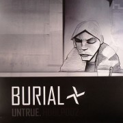 BURIAL / ブリアル / UNTRUE