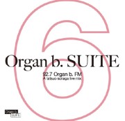 TATSUO SUNAGA / 須永辰緒 / Organ b.SUITE No.6