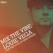 LOUIE VEGA / ルイ・ヴェガ / Mix The Vibe: Louie Vega - For The Love Of King Street