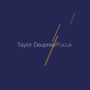 TAYLOR DEUPREE / テイラー・デュプリー / Focux