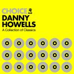 DANNY HOWELLS / Choice: A Collection Of Classics 