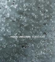 HIDEKI UMEZAWA / Suido-Kan