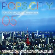 MASANORI SUZUKI - POPS CITY 05 - これはある意味、最強のAOR&ソウル 