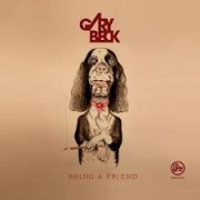 GARY BECK / Bring A Friend