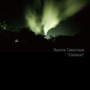 RYOMA TAKEMASA / Catalyst