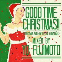 YO FUJIMOTO / 藤本曜 / GOOD TIME CHRISTMAS!!