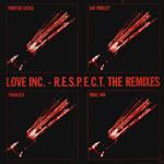 LOVE INC. / ラヴ・インク / R.E.S.P.E.C.T. (The Remixes)