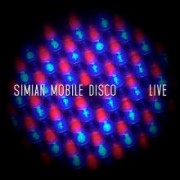 SIMIAN MOBILE DISCO / シミアン・モバイル・ディスコ / Live (国内盤仕様)