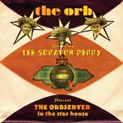 ORB FEATURING LEE SCRATCH PERRY / Orbserver In The Star House (US)