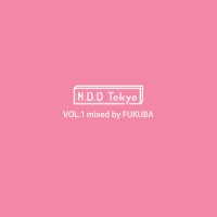 DJ FUKUBA / NDD Tokyo Mix Vol.1
