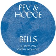 PEV & HODGE / Bells (System Mix / Dream Sequence)