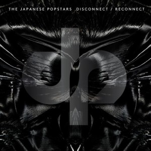 JAPANESE POPSTARS / Disconnect/Reconnect