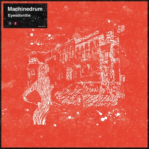 MACHINE DRUM / マシーン・ドラム / Eyesdontlie