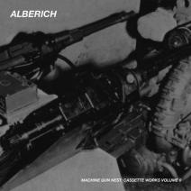 ALBERICH / Machine Gun Nest: Cassette Works, Vol.0