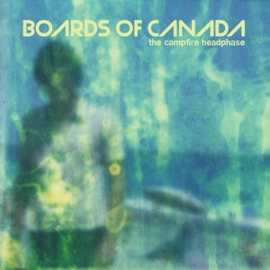 BOARDS OF CANADA / ボーズ・オブ・カナダ / Campfire Headphase (Reissue)