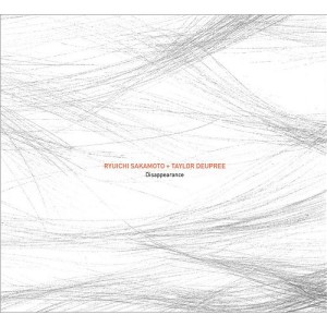 RYUICHI SAKAMOTO & TAYLOR DEUPREE / Disappearance