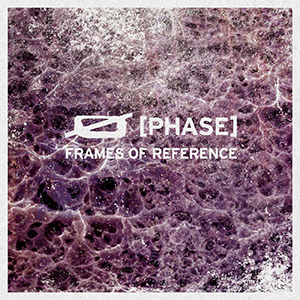 PHASE / Frames Of Reference