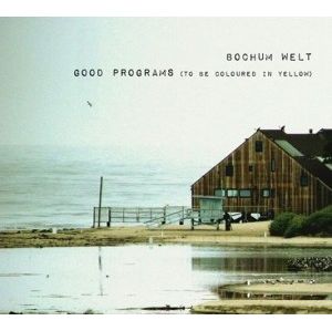 BOCHUM WELT / ボカム・ウェルト / Good Programs