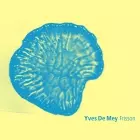 YVES DE MEY / Frisson