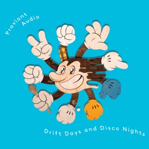 PROVIANT AUDIO / Drift Days & Disco Nights