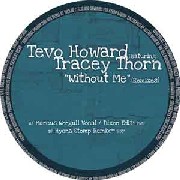 TEVO HOWARD FT TRACEY THORN / Without Me