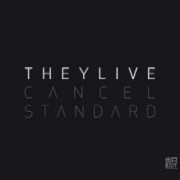 THEY LIVE / ゼイリヴ / Cancel Standard