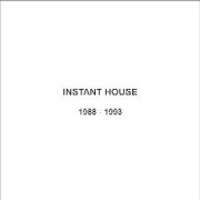 INSTANT HOUSE / インスタント・ハウス(ジョー・クラウゼル) / 1988-1993(国内仕様盤)