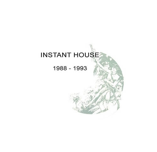 INSTANT HOUSE / インスタント・ハウス(ジョー・クラウゼル) / 1988-1993 