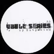 SUBJECTED  / Vault Series 5.0