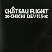 CHATEAU FLIGHT / シャトー・フライト / Chichi Devils 