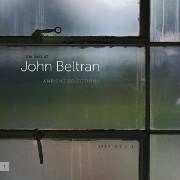 JOHN BELTRAN / ジョン・ベルトラン / Ambient Selections(帯解説付き国内盤仕様)