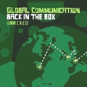 GLOBAL COMMUNICATION / グローバル・コミュニケーション / Back In The Box(Unmixed)