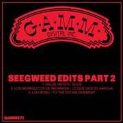 SEEGWEED / Seegweed Edits Part 2