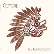 COYOTE (UK BALEARIC) / コヨーテ / Half Man Half Coyote 