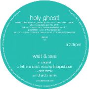 HOLY GHOST / Wait & See