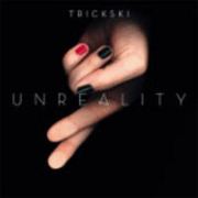 TRICKSKI / Unreality