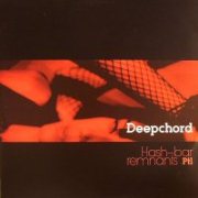 DEEPCHORD / ディープ・コード / Hash Bar Remnants Pt. 1