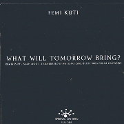 FEMI KUTI / フェミ・クティ / What Will Tomorrow Bring?