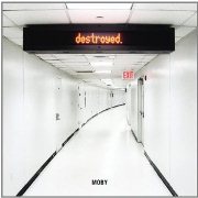 MOBY / モービー / Destroyed : Deluxe Limited