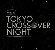 V.A.(SHUYA OKINO/BRISA/ISOUL8...) / Tokyo Crossover Night