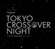 V.A.(SHUYA OKINO/BRISA/ISOUL8...) / Tokyo Crossover Night