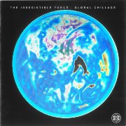 IRRESISTIBLE FORCE / イレジスティブル・フォース / Global Chillage