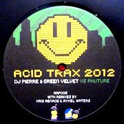 DJ PIERRE & GREEN VELVET VS PHUTURE  / Acid Trax 2012
