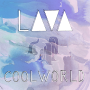 LAVA / ラヴァ / Cool World