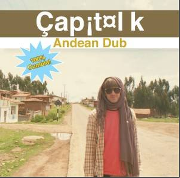 CAPITOL K / Andean Dub