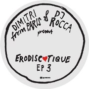 DIMITRI FROM PARIS & DJ ROCCA / ディミトリ・フロム・パリス&DJロッカ / Erodiscoteque EP3