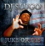DJ SLUGO / DJスルーゴ / Juke Or Die 