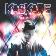 KASKADE / Fire & Ice