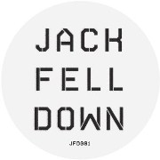 JACK FELL DOWN / Jack Fell Down 001